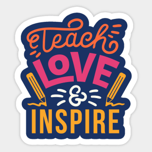 Teach, Love & Inspire // School Teacher Pride // Proud Teacher Sticker